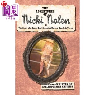 海外直订The Young Ranch Lady Growing Nolen Story 一个在德克 妮基·诺兰 冒险 Nicki The Adventures
