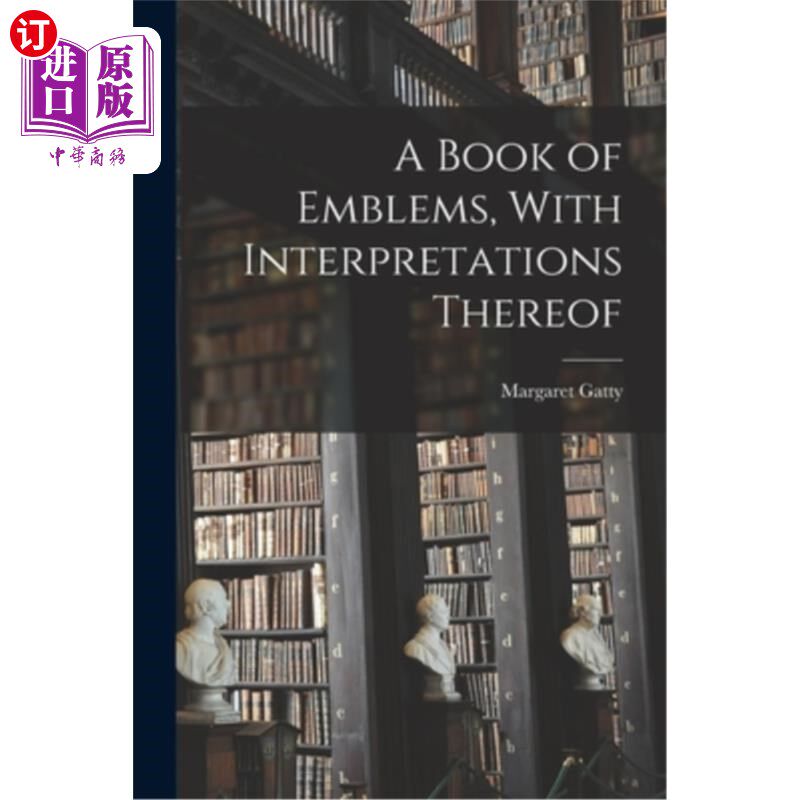 海外直订A Book of Emblems, With Interpretations Thereof 《象征经》及其解释