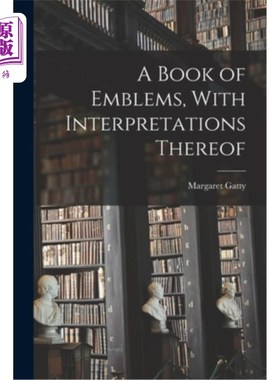 海外直订A Book of Emblems, With Interpretations Thereof 《象征经》及其解释