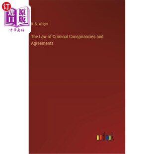 海外直订The Law of Criminal Conspirancies and Agreements 刑事合谋和协约法