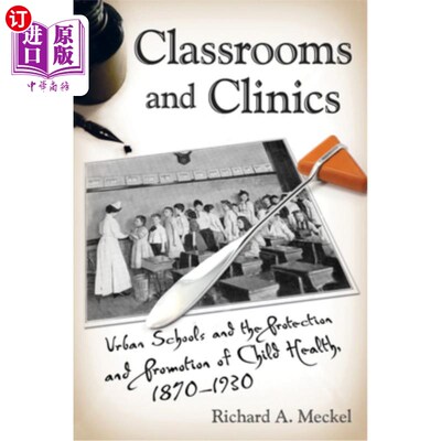 海外直订医药图书Classrooms and Clinics: Urban Schools and the Protection and Promotion of Child  教室和诊所:城市学