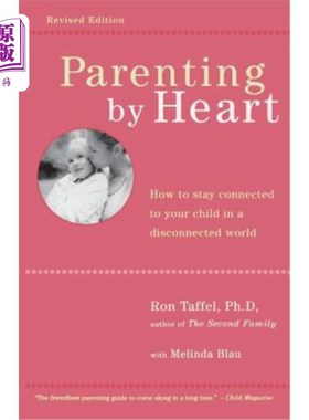 海外直订Parenting by Heart: How to Stay Connected to Your Child in a Disconnected World 用心养育:如何在一个不相连的