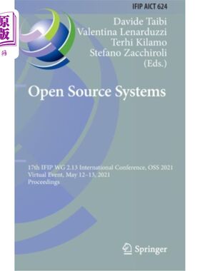 海外直订Open Source Systems: 17th Ifip Wg 2.13 International Conference, OSS 2021, Virtu 开源系统:第17届Ifip W