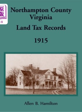 海外直订Northampton County, Virginia Land Tax Records, 1915 北安普顿县，弗吉尼亚土地税记录，1915年