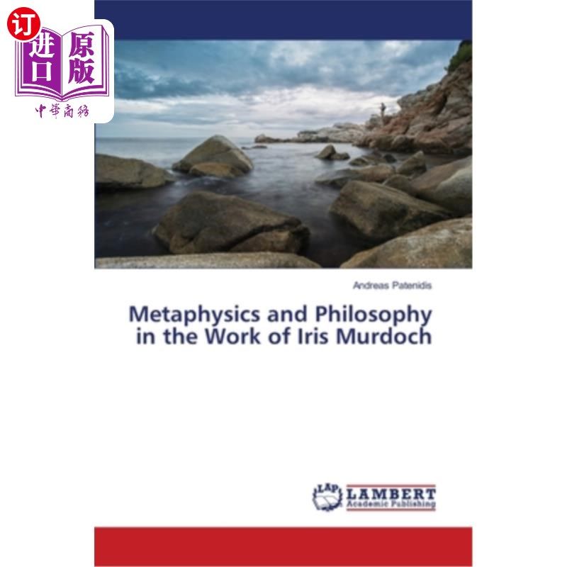 海外直订Metaphysics and Philosophy in the Work of Iris Murdoch 艾丽丝·默多克作品中的形而上学与哲学