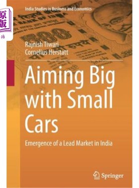海外直订Aiming Big with Small Cars: Emergence of a Lead Market in India 以小型车为目标：印度领先市场的崛起
