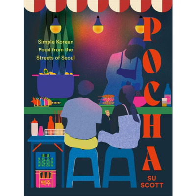 首尔街头的简单韩国美食 Pocha Simple Korean Food from the Streets of Seoul Su Scott 温暖食谱书【中商原版】