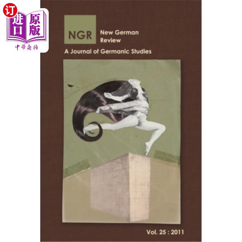 海外直订New German Review: A Journal of Germanic Studies (Volume 25) 2011 新德语评论:日耳曼研究杂志(第25卷)2011