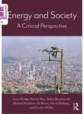 海外直订Energy and Society Energy and Society: A Critical Perspective a Critical Perspec 能源与社会:批判的视角