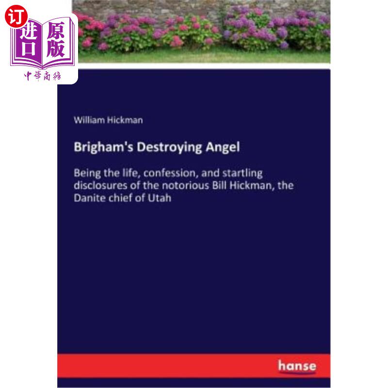 海外直订Brigham's Destroying Angel: Being the life, confession, and startling disclosure 布里格姆的毁灭天使：是臭名