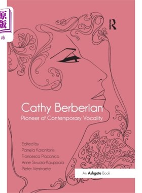 海外直订Cathy Berberian: Pioneer of Contemporary Vocality 凯西·柏柏利安:当代声乐先锋