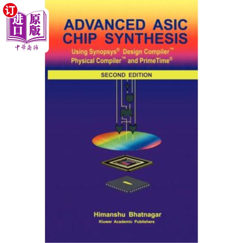 海外直订Advanced ASIC Chip Synthesis: Using Synopsys(r) Design Compiler(tm) Physical Com 高级ASIC芯片综合：使用Sy