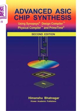 海外直订Advanced ASIC Chip Synthesis: Using Synopsys(r) Design Compiler(tm) Physical Com 高级ASIC芯片综合：使用Sy