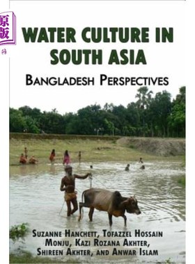 海外直订Water Culture in South Asia: Bangladesh Perspectives 南亚的水文化