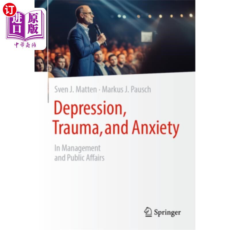海外直订Depression, Trauma, and Anxiety: In Management and Public Affairs 抑郁、创伤和焦虑：管理和公共事务