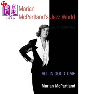 海外直订Marian McPartland's Jazz World: All in Good Time 玛丽安·麦克帕特兰的《爵士乐世界:一切都在好时候》
