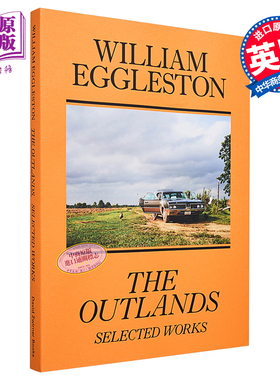William Eggleston: The Outlands, Selected Works 进口艺术 威廉埃格尔斯顿：野外，精选作品【中商原版】