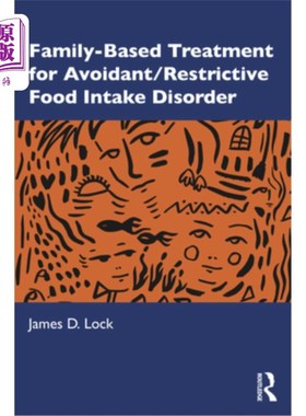 海外直订医药图书Family-Based Treatment for Avoidant/Restrictive Food Intake Disorder 逃避性/限制性食物摄入障碍的家