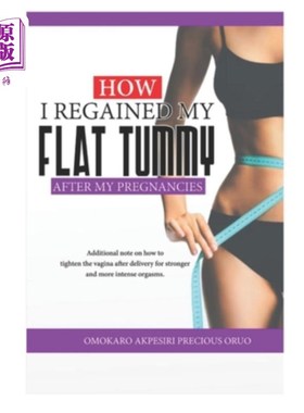 海外直订医药图书How I Regained My Flat Tummy After My Pregnancies 怀孕后我是如何恢复平坦的腹部的