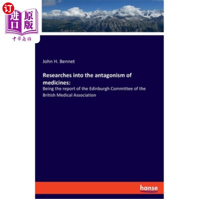 海外直订Researches into the antagonism of medicines: Being the report of the Edinburgh C