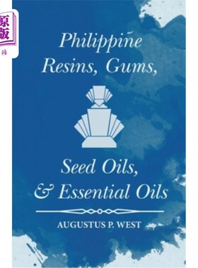 海外直订医药图书Philippine Resins, Gums, Seed Oils, and Essential Oils 菲律宾树脂，树胶，种子油