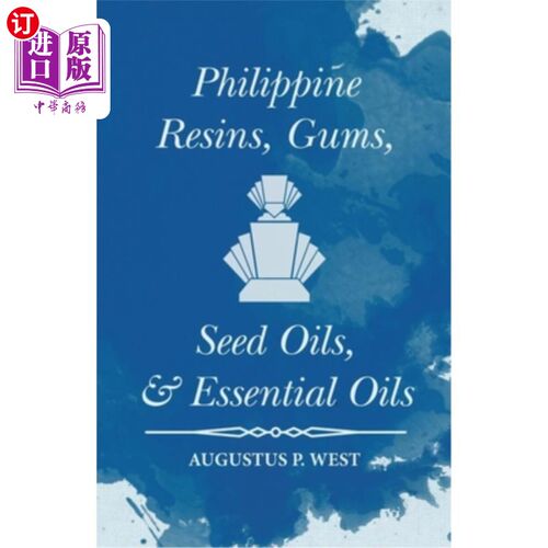 海外直订医药图书Philippine Resins, Gums, Seed Oils, and Essential Oils 菲律宾树脂，树胶，种子油