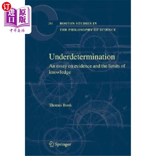 海外直订Underdetermination: An Essay on Evidence and the Limits of Natural Knowledge 不确定性:一篇关于证据和自然知