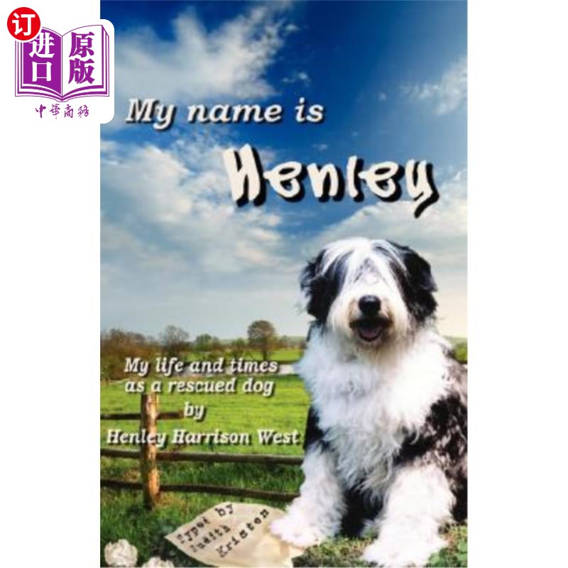 海外直订My Name Is Henley: My Life and Times as a Rescued Dog 我的名字是亨利：我作为一只获救的狗的生活和时代