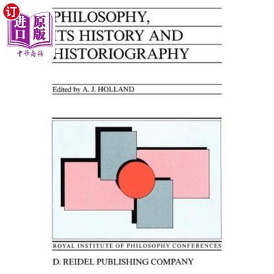 海外直订Philosophy, Its History and Historiography 哲学、哲学史与史学