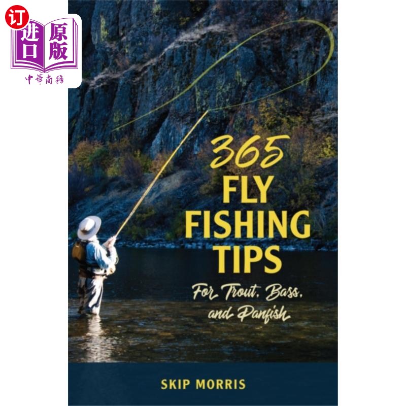 海外直订365 Fly Fishing Tips for Trout, Bass, and Panfish 365条鳟鱼、鲈鱼和Panfish的飞钓小贴士