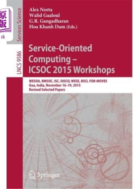 海外直订Service-Oriented Computing - Icsoc 2015 Workshops: Wesoa, Rmsoc, Isc, Disco, Wes 面向服务的计算- I