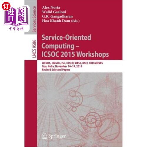 海外直订Service-Oriented Computing - Icsoc 2015 Workshops: Wesoa, Rmsoc, Isc, Disco, Wes 面向服务的计算- I