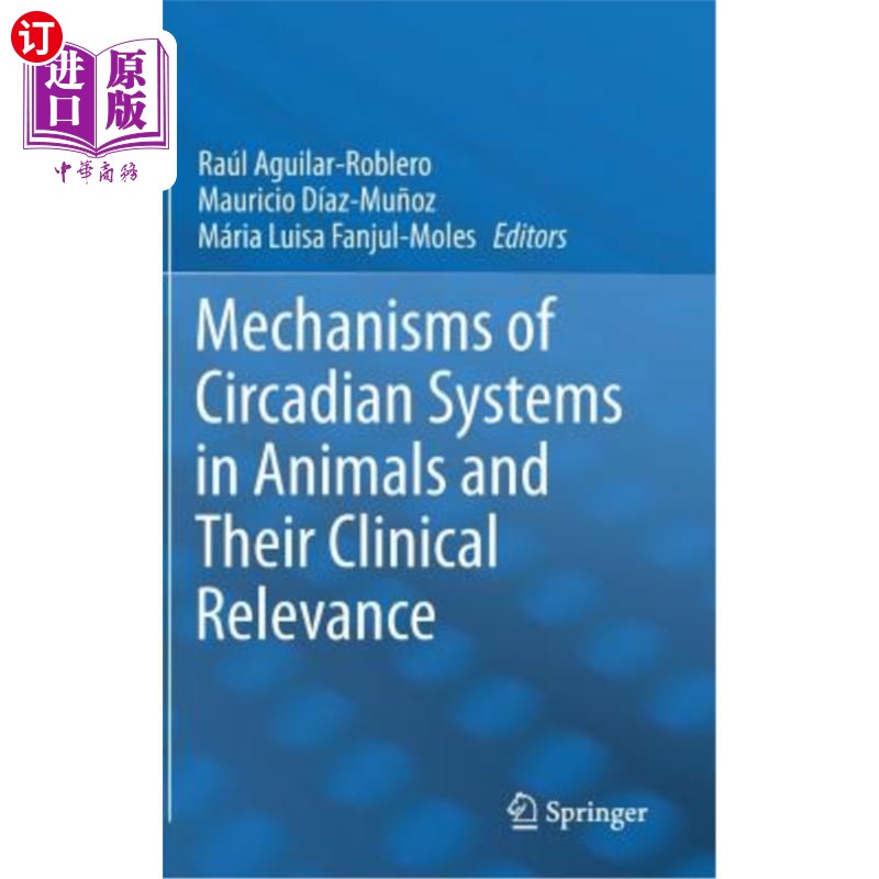 海外直订医药图书Mechanisms of Circadian Systems in Animals and Their Clinical Relevance动物昼夜节律系统的机制及其