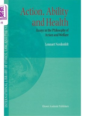 海外直订医药图书Action, Ability and Health: Essays in the Philosophy of Action and Welfare 行动、能力与健康：行动与