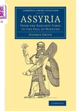 海外直订Assyria: From the Earliest Times to the Fall of Nineveh 亚述：从最早的时代到尼尼微的沦陷