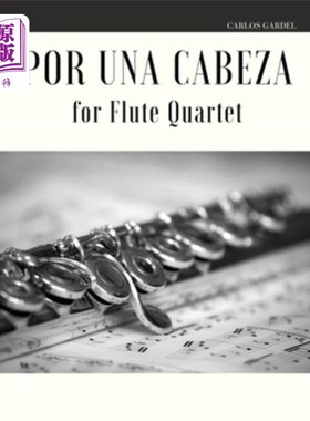 海外直订Por una Cabeza for Flute Quartet 长笛四重奏的头