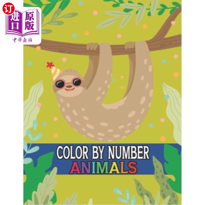 海外直订Color By Number Animals: Stress Relieving Color by Numbers Designs for Kids Rela 动物的数字颜色：减轻压力的