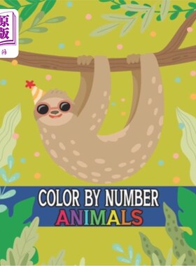 海外直订Color By Number Animals: Stress Relieving Color by Numbers Designs for Kids Rela 动物的数字颜色：减轻压力的