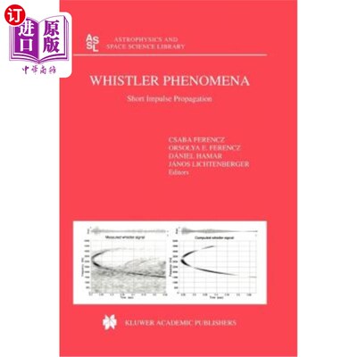 海外直订Whistler Phenomena: Short Impulse Propagation 惠斯勒现象:短脉冲传播