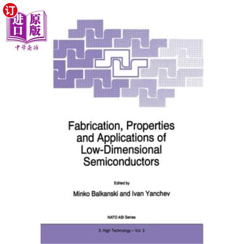 海外直订Fabrication, Properties and Applications of Low-Dimensional Semiconductors 低维半导体的制备、性能及应用