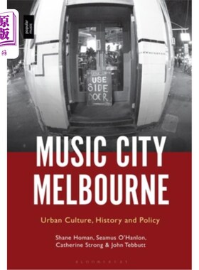 海外直订Music City Melbourne: Urban Culture, History and Policy 音乐之都墨尔本:城市文化、历史和政策