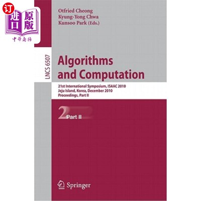 海外直订Algorithms and Computation: 21st International Symposium, Isaac 2010, Jeju Islan 算法与计算:第21届国际学术