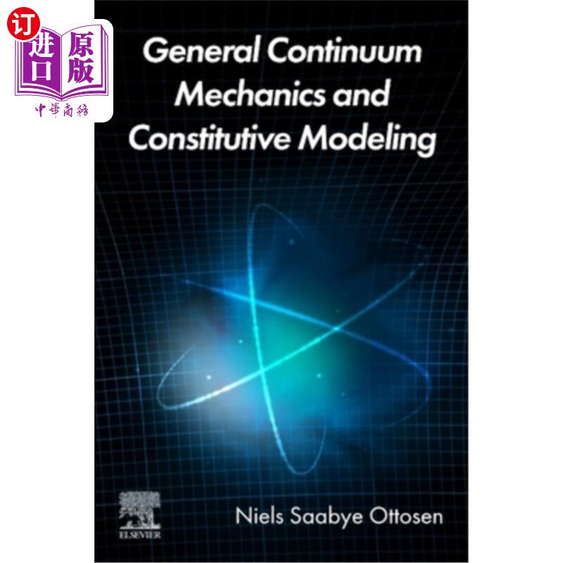 海外直订General Continuum Mechanics and Constitutive Modeling 一般连续介质力学和本构建模