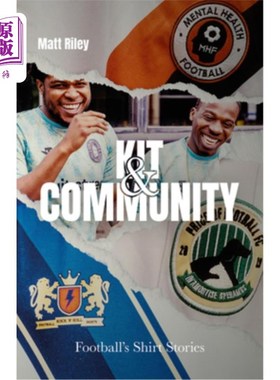 海外直订Kit and Community: Football's Shirts and the Stories They Tell Kit and Community: Football'