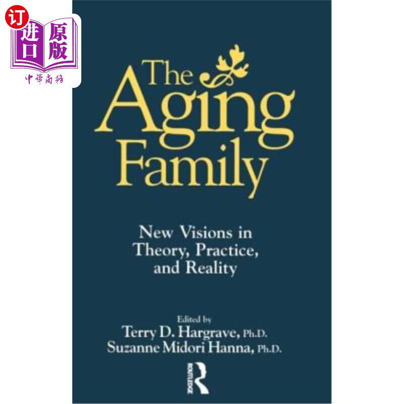 海外直订医药图书The Aging Family: New Visions in Theory, Practice, and Reality 老年家庭：临床评估指南