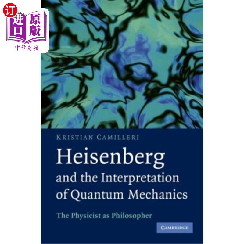 海外直订Heisenberg and the Interpretation of Quantum Mechanics: The Physicist as Philoso 海森堡和量子力学的解释:作为哲