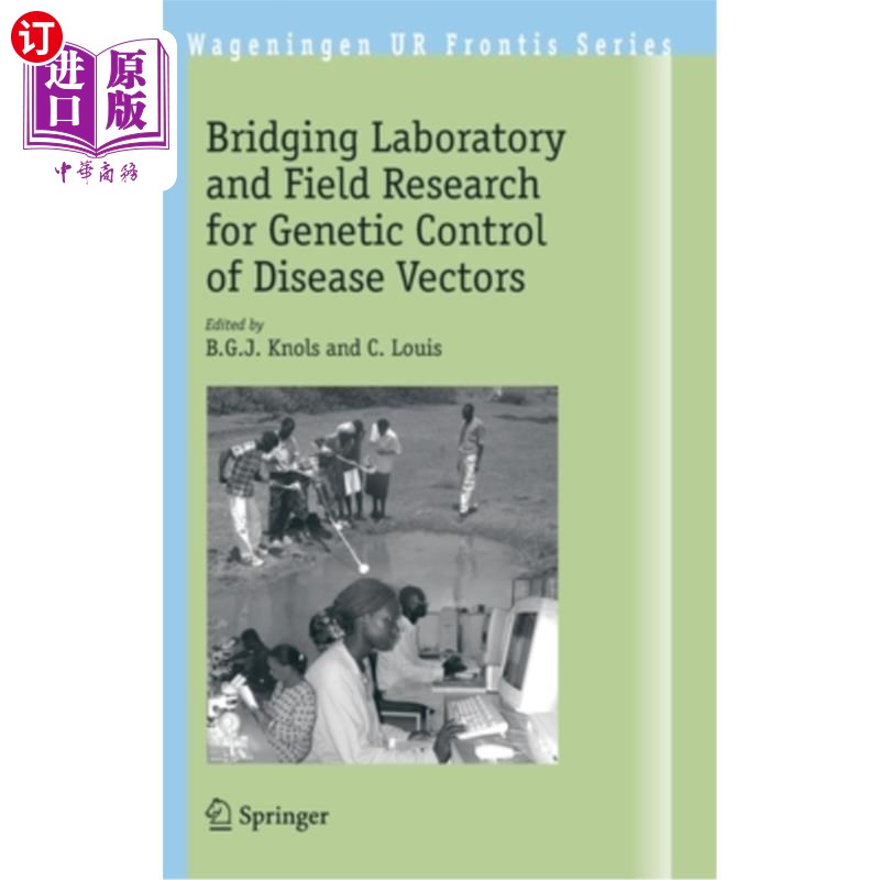 海外直订Bridging Laboratory and Field Research for Genetic Control of Disease Vectors 疾病媒介基因控制的桥接实验室与现场