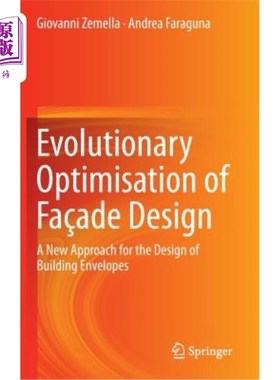 海外直订Evolutionary Optimisation of Fa?ade Design: A New Approach for the Design of Bui 建筑围护结构设计的新途径