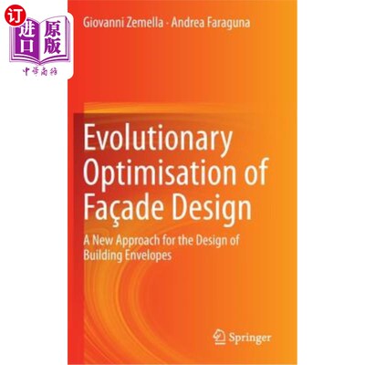 海外直订Evolutionary Optimisation of Fa?ade Design: A New Approach for the Design of Bui 建筑围护结构设计的新途径