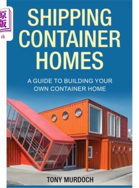 海外直订Shipping Container Homes: A Guide to Building Your Own Container Home 航运集装箱之家:建造你自己的集装箱之家